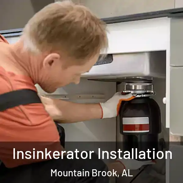  Insinkerator Installation Mountain Brook, AL