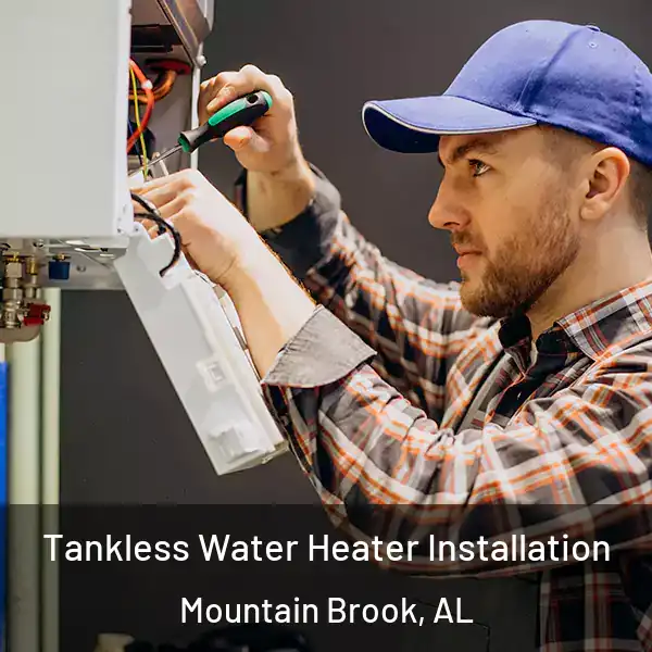  Tankless Water Heater Installation Mountain Brook, AL